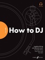 Cover: FutureDJs: How to DJ - Faber Music Ltd