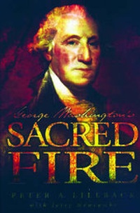 Enlarge image Cover: George Washington's Sacred Fire - The Providence Forum