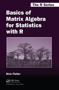 Cover: Basics of Matrix Algebra for Statistics with R - Chapman & Hall/CRC