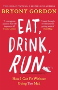 Cover: Eat, Drink, Run. - Headline Book Publishing
