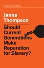 Cover: Should Current Generations Make Reparation for Slavery? - Wiley