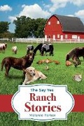 Cover: The Say Yes Ranch Stories - Bookbaby