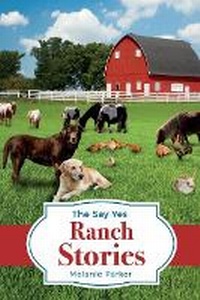 Enlarge image Cover: The Say Yes Ranch Stories - Bookbaby