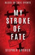 Cover: My Stroke of Fate - Bookbaby