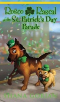 Cover: Rosco the Rascal at the St. Patrick's Day Parade - Shana Gorian, Author