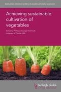 Cover: Achieving sustainable cultivation of vegetables - Burleigh Dodds Science Publishing