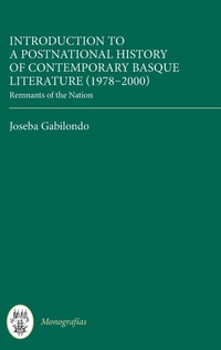 Enlarge image Cover: Introduction to a Postnational History of Contemporary Basque Literature (1978-2000) - Tamesis Books