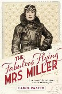 Enlarge image Cover: The Fabulous Flying Mrs Miller - Scribe Publications