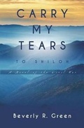 Cover: Carry My Tears To Shiloh - Ichthus Publications