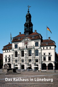 Abbildung von: Das Rathaus in Lüneburg - Deutscher Kunstverlag