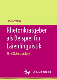 Abbildung von: Rhetorikratgeber als Beispiel für Laienlinguistik - J.B. Metzler