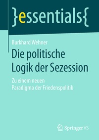 Abbildung von: Die politische Logik der Sezession - Springer VS