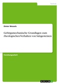Cover: Gebirgsmechanische Grundlagen zum rheologischen Verhalten von Salzgesteinen - GRIN Verlag