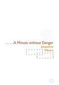 Cover: A Minute without Danger - Adventures in Poetry