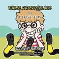Cover: Three Caterpillars and a Lost Toy - Trafford Publishing