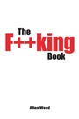 Cover: The F**King Book - AuthorHouse UK