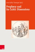 Cover: Prophecy and Its Cultic Dimensions - Vandenhoeck & Ruprecht