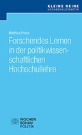 Cover: Forschendes Lernen in der politikwissenschaftlichen Hochschullehre - Wochenschau Verlag