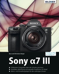 Abbildung von: Sony a7 III - Das umfangreiche Praxisbuch zu Ihrer Kamera - Bildner Verlag