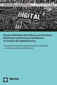 Abbildung von: Die journalistische Darstellung von Vertrauen, Misstrauen und Vertrauensproblemen im Kontext der Digitalisierung - Nomos
