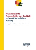 Cover: Praxisrelevante Themenfelder der BauNVO in der st&auml;dtebaulichen Planung - Lexxion Verlagsgesellschaft