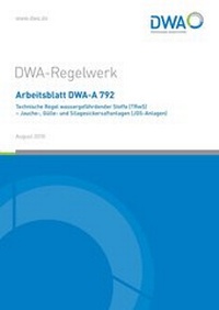 Abbildung von: Arbeitsblatt DWA-A 792 Technische Regel wassergefährdender Stoffe (TRwS) - Jauche-, Gülle und Silagesickersaftanlagen (JGS-Anlagen) - Deutsche Vereinigung für Wasserwirtschaft, Abwasser und Abfall