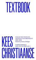 Cover: Kees Christiaanse - Textbook. Collected Texts on the Built Environment 1990 - 2018 - NAI Publishers