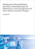 Cover: Modellgest&uuml;tzte Wirtschaftlichkeitsbewertung von Betriebskonzepten f&uuml;r Elektrolyseure in einem Energiesystem mit hohen Anteilen erneuerbarer Energien. - Fraunhofer Verlag
