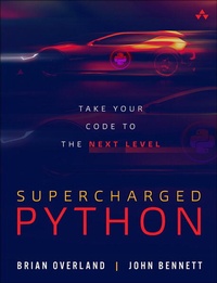 Enlarge image Cover: Supercharged Python: Take Your Code to the Next Level - Addison Wesley