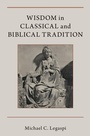 Cover: Wisdom in Classical and Biblical Tradition - OUP eBook