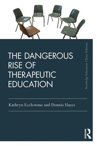 Enlarge image Cover: The Dangerous Rise of Therapeutic Education - Routledge