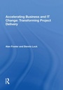 Cover: Accelerating Business and IT Change: Transforming Project Delivery - Routledge