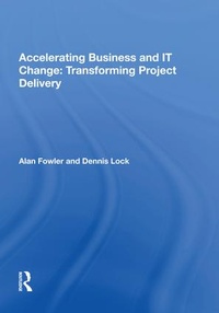Enlarge image Cover: Accelerating Business and IT Change: Transforming Project Delivery - Routledge