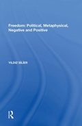 Cover: Freedom: Political, Metaphysical, Negative and Positive - Routledge