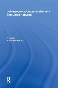 Enlarge image Cover: Job Insecurity, Union Involvement and Union Activism - Routledge