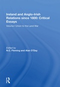 Cover: Ireland and Anglo-Irish Relations since 1800: Critical Essays - Routledge