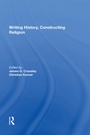 Cover: Writing History, Constructing Religion - Routledge