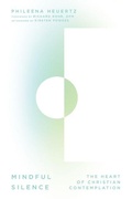 Cover: Mindful Silence - The Heart of Christian Contemplation - IVP Formatio