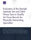 Cover: Evaluation of the Strength Aptitude Test and Other Fitness Tests to Qualify Air Force Recruits for Physically Demanding Specialties - RAND