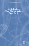 Cover: Magic Realism, World Cinema, and the Avant-Garde - Routledge