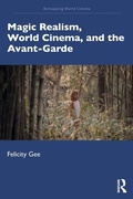 Cover: Magic Realism, World Cinema, and the Avant-Garde - Routledge