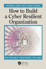Cover: How to Build a Cyber-Resilient Organization - CRC Press