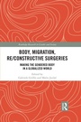 Cover: Body, Migration, Re/constructive Surgeries - Routledge