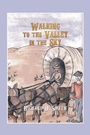 Cover: Walking to the Valley in the Sky - AUTHORHOUSE