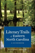 Cover: Literary Trails of Eastern North Carolina - The University of North Carolina Press
