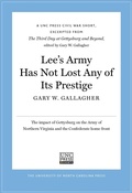 Cover: Lee's Army Has Not Lost Any of Its Prestige - The University of North Carolina Press
