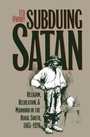 Cover: Subduing Satan - The University of North Carolina Press
