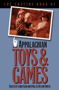 Cover: The Foxfire Book of Appalachian Toys and Games - The University of North Carolina Press