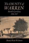 Cover: The County of Warren, North Carolina, 1586-1917 - The University of North Carolina Press