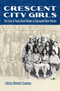 Cover: Crescent City Girls - The University of North Carolina Press